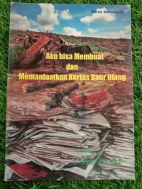 Image of Aku bisa Membuat dan Memanfaatkan Kertas Daur Ulang