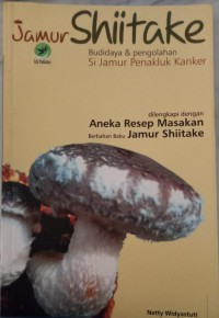 Image of Jamur Shiitake: Budidaya & Pengolahan si jamur penakluk Kanker