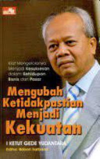 Image of Mengubah Ketidakpastian Menjadi Kekuatan