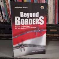 Image of BEYOND BORDERS MULTI DIMENSIONS OF THE INDONESIAN BORDERS