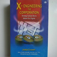 Image of X-Engineering the corporation : strategi sukses bisnis dalam era digital