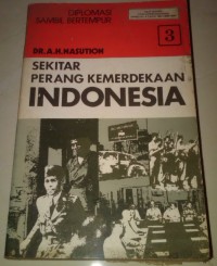 Image of SEKITAR PERANG KEMERDEKAAN INDONESIA: DIPLOMASI SAMBIL BERTEMPUR JILID 3