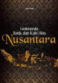 Image of Ensiklopedia Batik dan Kain Hias Nusantara