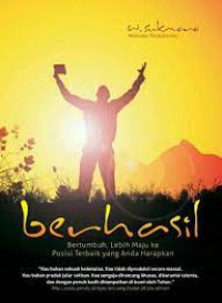 Image of Berhasil: Bertumbuh, Lebih Maju ke Posisi Terbaik yang Anda Harapkan