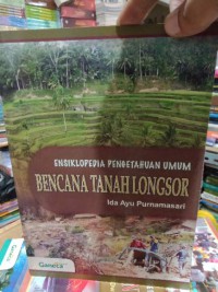 Image of Ensiklopedia Pengetahuan Umum Bencana Tanah Longsor