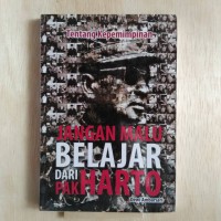 Image of Tentang Kepemimpinan: Jangan malu belajar dari Pak Harto