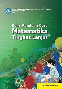 Image of Buku Panduan Guru MATEMATIKA Tingkat Lanjut Kelas XII : Kurikulum Merdeka