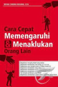 Image of Cara Cepat Mempengaruhi & menaklukan Orang Lain