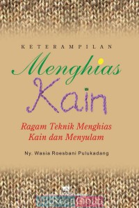 Image of Keterampilan Menghias Kain: Ragam Teknik Menghias Kain dan Menyulam
