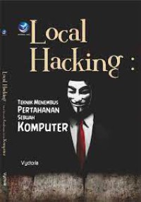 Image of Local Hacking: Teknik Menembus Pertahanan sebuah Komputer