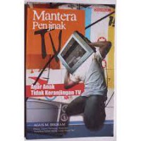 Image of Mantra Penjinak TV: Agar Anak Tidak Keranjingan TV