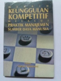 Image of Meraih Keunggulan Kompetitif memalaui Praktik Manajemen Sumber Daya Manusia