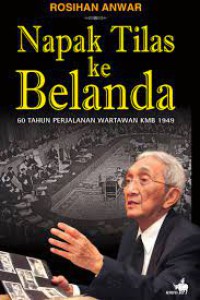 Image of Napak Tilas ke Belanda: 60 Tahun Perjalanan Wartawan KMB 1949