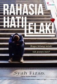 Image of Rahasia Hati Lelaki: siapa bilang lelaki tak punya hati?