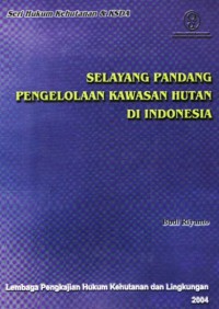 Image of Selayang Pandang Pengelolaan Kawasan Hutan di Indonesia