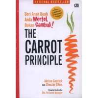 Image of The Carrot Principle: Beri Anak Buah Anda Wortel, Bukan Cambuk!