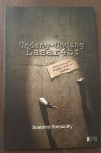 Image of Undang-Undang Dasar 45: Kekosongan Politik Hukum Makro