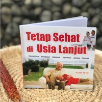 Image of TETAP SEHAT DI USIA LANJUT: OSTIOPOROSIS MENOPAUSE KOLESTEROL HIPERTENSI JANTUNG DIABETES