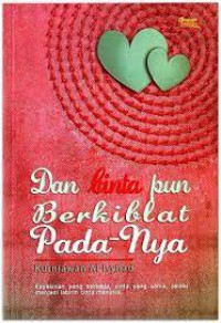 Image of Dan Cinta pun Berkiblat pada-Nya