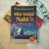 Image of SIFAT SHALAT NABI: MULAI TAKBIR HINGGA SALAM SEAKAN-AKAN ENGKAU MELIHATNYA