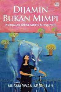 Image of Dijamin Bukan Mimpi : kumpulan cerita satiris & inspiratif