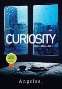 Image of Curiosity; Aku atau dia?