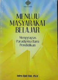 Image of Menuju Masyarakat Belajar; Menggagas Paradigma Baru Pendidikan