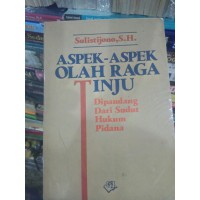 Image of Aspek-aspek Olahraga Tinju: Dipandang dari sudut hukum pidana