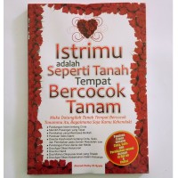 Image of ISTRIMU ADALAH SEPERTI TANAH TEMPAT BERCOCOK TANAM