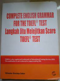 Image of Complete English Grammar for the Toefl test : Langkah Jitu Melejitkan Score TOEFL Test