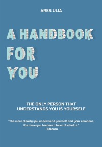 Image of A handbook for you: the only person that understand you is yourself
