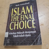 Image of islam The Final Choice: seberkas hidayah menjemput tokoh-tokoh dunia