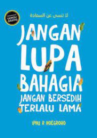 Image of Jangan Lupa Bahagia, Jangan Bersedih Terlalu Lama