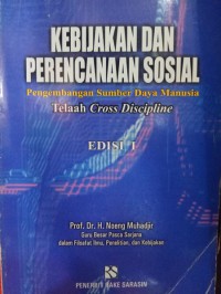 Image of Kebijakan dan Perencanaan Sosial: Pengembangan Sumber Daya Manusia, Telaah Cross Discipline Edisi I