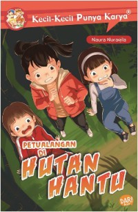 Image of KECIL-KECIL PUNYA KARYA: PETUALANGAN DI HUTAN HANTU