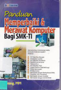 Image of Panduan Memperbaiki dan Merawat Komputer bagi SMK TI