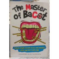 Image of The master of bacot : panduan menjadi pemandu acara yang memikat kapann saja dan dimana saja
