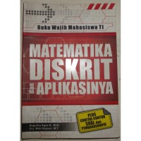 Image of Matematika Diskrit dan aplikasinya : buku wajib mahasiswa TI