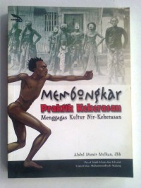 Image of membongkar praktik kekerasan menggagas kultur nir kekerasan