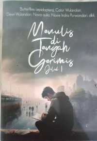 Image of MENULIS DI TENGAH GERIMIS JILID 1 : Antologi Cerita mini dan puisi