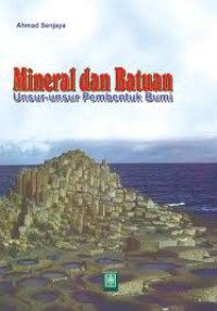 Image of Mineral dan Batuan: Unsur-unsur pembentuk bumi