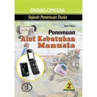 Image of Ensiklopedia Sejarah Penemuan Dunia: Penemuan Kebutuhan Manusia
