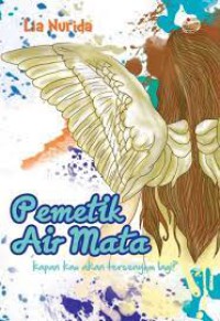 Image of Pemetik Air Mata: Kapan kau akan tersenyum lagi?