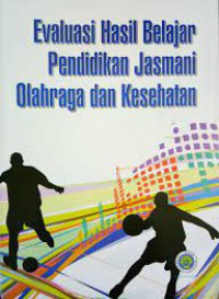Image of Evaluasi Hasil Belajar Pendidikan Jasmani Olahraga dan Kesehatan