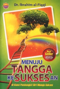 Image of MENUJU TANGGA KESUKSESAN: 10 KUNCI PEMBANGKIT DIRI MENUJU SUKSES