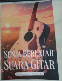 Image of SENJA BERLATAR SUARA GITAR : Antologi Cerita pendek