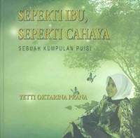 Image of Seperti ibu, seperti cahaya: kumpulan puisi